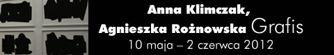 Galeria xx1 - Anna Klimczak, Agnieszka Rożnowska – Grafis